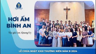 HƠI ẤM BÌNH AN | Lm. Quang Uy🎵Lễ Chúa Nhật XXIII Thường Niên Năm B