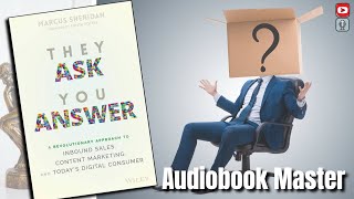 They Ask, You Answer Best Audiobook Summary By Marcus Sheridan