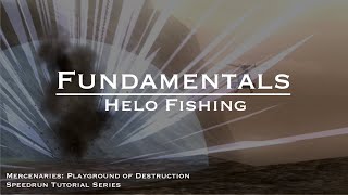 Helo Fishing | Speedrun Fundamentals for Mercenaries: Playground of Destruction