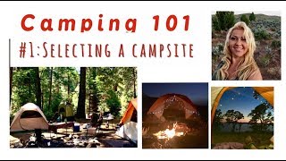 Camping 101: how to prepare for camping, selecting a campsite, tips and things to know