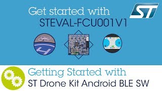 Getting Started STEVAL FCU001V1 BLE ANDROID Application for drones