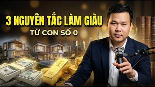 3 nguyên tắc làm giàu từ con số 0 | không vốn, không quan hệ vẫn làm được