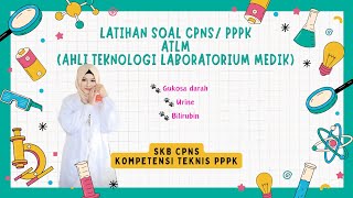 LATIHAN SOAL PPPK ATLM/ PRANATA LABORATORIUM KESEHATAN 2024 (SKB CPNS) ANALIS KESEHATAN - PART 1