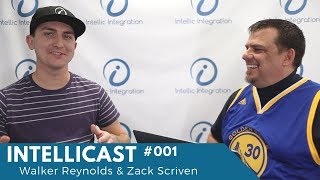 Intellicast #1 - Walker Reynolds & Zack Scriven