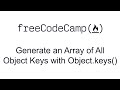 Generate an Array of All Object Keys with Object.keys() - Basic Data Structures - Free Code Camp