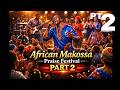 African Makossa Praise Festival (PART 2) 1 hour Nonstop