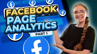 How To Use Facebook Analytics (Part 1) - Page Insights