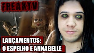 LANÇAMENTOS: O ESPELHO E ANNABELLE | FREAK TV