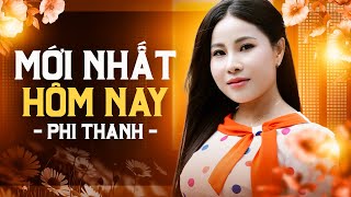 MỚI NHẤT 🔥❤️ Phi Thanh - 15 Bài Hát Càng Nghe Càng Ghiền - Tựa Cánh Bèo Trôi & Xin Trả Lại Anh
