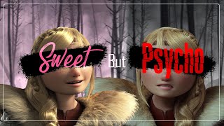 Astrid | Hiccstrid | Sweet But Psycho
