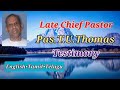 TPM | Late Chief Pastor T.U.Thomas Testimony |