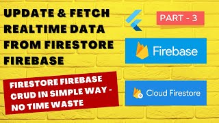 Flutter Update data in firebase Realtime update data Firebase Firestore CRUD Part 3