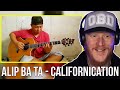 Alip Ba Ta - Californication REACTION | OFFICE BLOKE DAVE