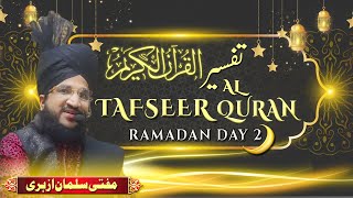 TAFSEER AL QURAN | RAMADAN DAY 2| Mufti Salman Azhari