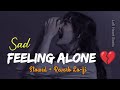 [ALONE] Feeling sad song lofi Mashup Hindi song[SLOWEDBEATS-2.0