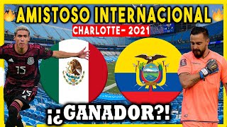 (CONFIRMADO) TREMENDA ALINEACION DE LA TRI! MEXICO VS ECUADOR 2021 HOY AMISTOSO INTERNACIONAL USA