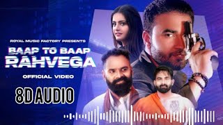 Baap to Baap Rahvega (8D audio) || 3D Audio || 8D Song || 3D Song