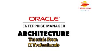 Oracle Enterprise Manager Architecture | OEM Basics | oracle enterprise manager 13c tutorial