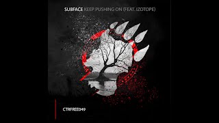 Subface - Keep Pushing On (feat. Izotope)