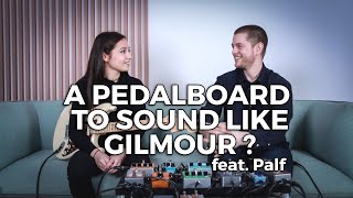 A pedalboard to sound like Gilmour ? (feat @Palf)