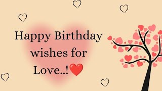 Happy Birthday wishes for love | gf/bf/husband/wife #happybirthday #love