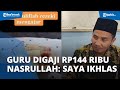 VIRAL Video Guru Digaji Rp144 Ribu Sebulan, Nasrullah: Saya Ikhlas, Tidak Dibayar Juga Tak Masalah