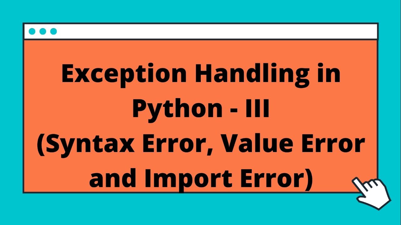 Exception Handling In Python - PART 3 (Syntax Error, Value Error And ...