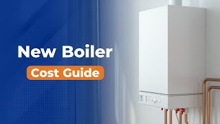How much does a new boiler cost? | UK Cost Guide