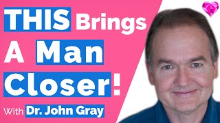 Want A Man To Propose Marriage? (Say This)!  Dr. John Gray