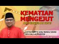 KEMATIAN MENGEJUT : APA PERSEDIAAN KITA | Ustaz Badli Shah Alauddin