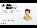 identity insights indicio proven’s new hosted mediator service with sam curren