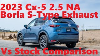 2023 Cx-5 2.5 Non Turbo, Borla S-Type vs Stock.