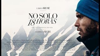 NO SOLO 18 HORAS DOCUMENTAL - (ENGLISH SUBTITLES)