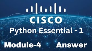 Cisco Python Essentials 1 - Module 4 Quiz Answers