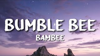 Bambee - Bumble Bee (Lyrics) "Sweet little bumble bee"
