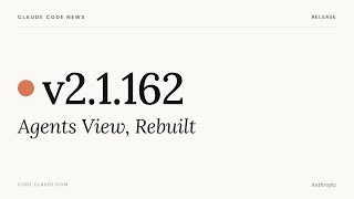 Claude Code v2.1.162 — Agents View, Rebuilt