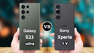 Samsung galaxy S23 ultra Vs Sony xperia 1 V