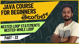 Core Java Course - Nested While Loop in Java Explained - Part 33 | Java Programming