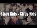 Stray Kids - 'Stray Kids' Easy Lyrics