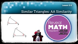 Reveal math integrated 2 - L 3 - 3 Similar Triangles: AA Similarity