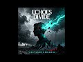 Echoes Divide - Rise From Ashes