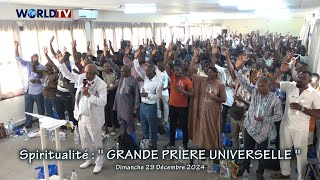 Spiritualité - '' La GRANDE PRIERE UNIVERSELLE '' avant l'Année 2025 avec Dr. AKA Félix - Partie 1