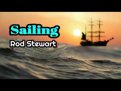 Sailing - Rod Stewart Lyrics - YouTube