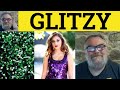 🔵 Glitz Meaning - Glitzy Examples - Define Glitz - Glitzy Explained - GRE Vocabulary - Glitz Glitzy