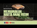 12. Memakan Harta Anak Yatim | Ustadz Hafzan Elhadi, Lc. M.kom Hafizhahullah