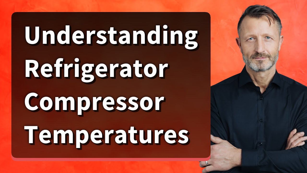 Understanding Refrigerator Compressor Temperatures Youtube