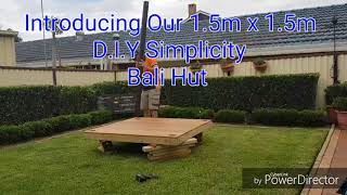 Our New 1.5m x 1.5m D.I.Y Simplicity Bali Hut With Hardwood Merbau Decking