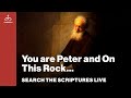 Search the Scriptures Live - You Are Peter and On This Rock... (w/ Dr. Jeannie Constantinou)