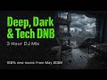 Deep, Dark & Tech DNB Mix (May 2026 Releases)