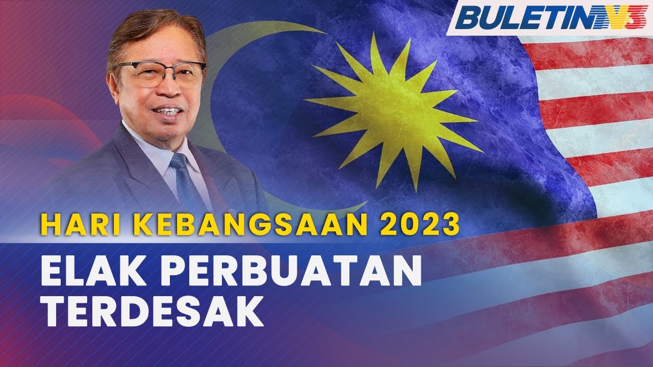 HARI KEBANGSAAN 2023 | Elak Main Isu Kaum, Agama Untuk Raih Sokongan ...